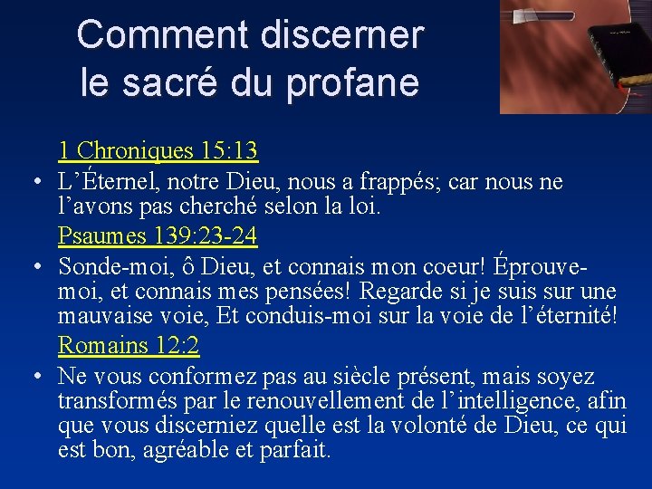 Comment discerner le sacré du profane 1 Chroniques 15: 13 • L’Éternel, notre Dieu,