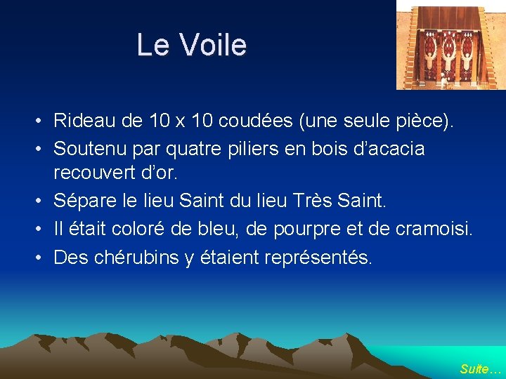 Le Voile • Rideau de 10 x 10 coudées (une seule pièce). • Soutenu