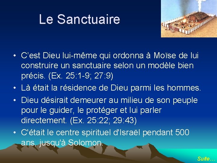 Le Sanctuaire • C’est Dieu lui-même qui ordonna à Moïse de lui construire un