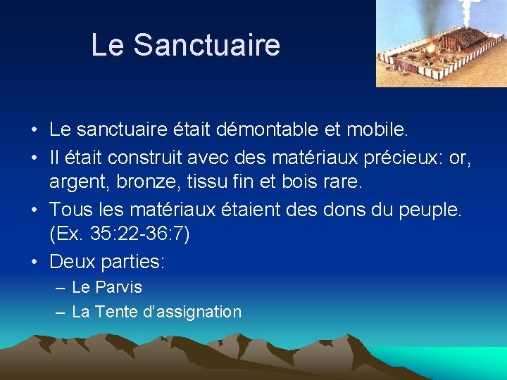 Le Sanctuaire • Le sanctuaire était démontable et mobile. • Il était construit avec