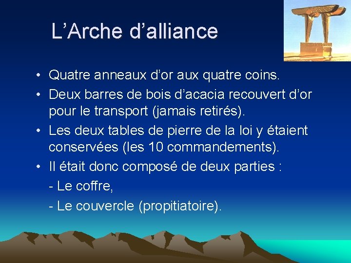 L’Arche d’alliance • Quatre anneaux d’or aux quatre coins. • Deux barres de bois