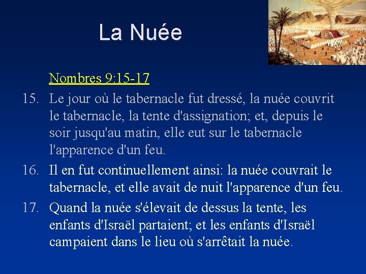 La Nuée Nombres 9: 15 -17 15. Le jour où le tabernacle fut dressé,