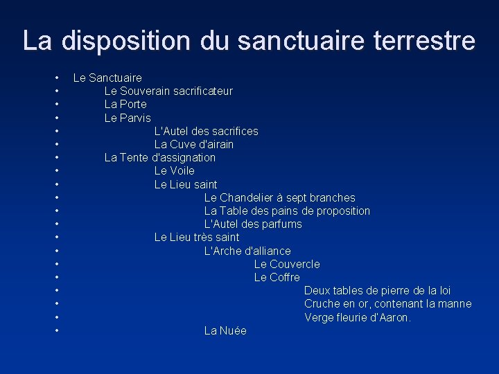 La disposition du sanctuaire terrestre • • • • • Le Sanctuaire Le Souverain