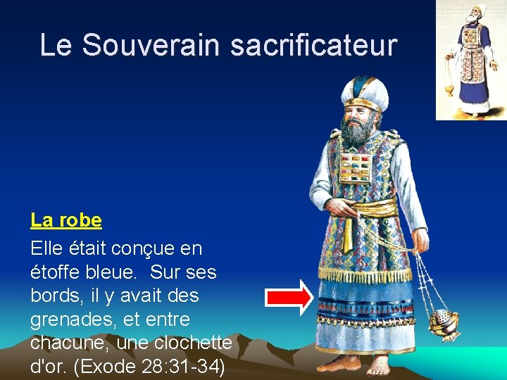 Le Souverain sacrificateur La robe Elle était conçue en étoffe bleue. Sur ses bords,