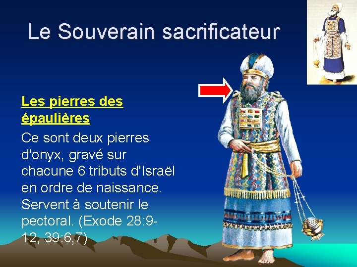 Le Souverain sacrificateur Les pierres des épaulières Ce sont deux pierres d'onyx, gravé sur