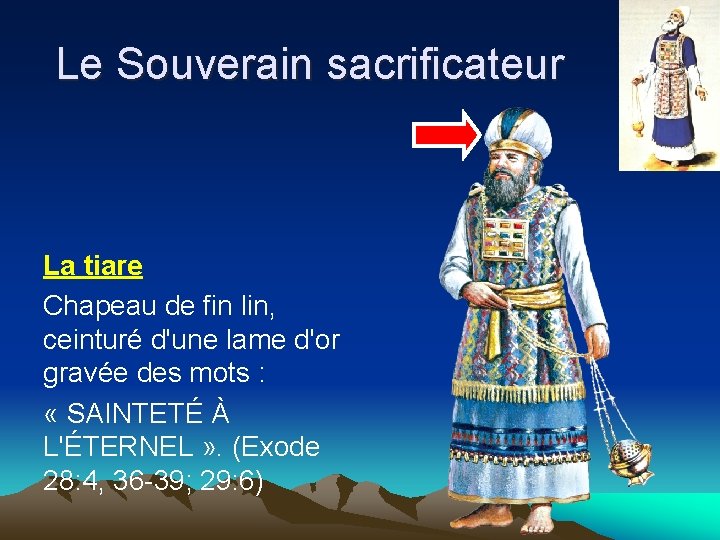 Le Souverain sacrificateur La tiare Chapeau de fin lin, ceinturé d'une lame d'or gravée