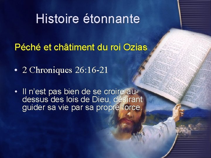 Histoire étonnante Péché et châtiment du roi Ozias • 2 Chroniques 26: 16 -21