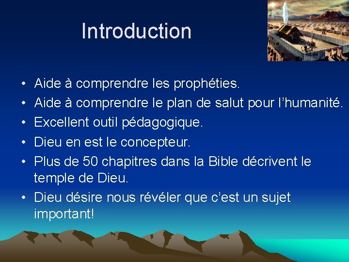 Introduction • • • Aide à comprendre les prophéties. Aide à comprendre le plan