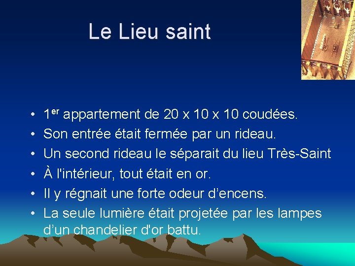 Le Lieu saint • • • 1 er appartement de 20 x 10 coudées.