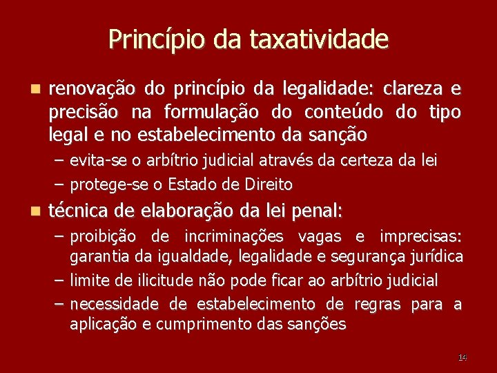 Princípio da taxatividade renovação do princípio da legalidade: clareza e precisão na formulação do Princípio da taxatividade renovação do princípio da legalidade: clareza e precisão na formulação do
