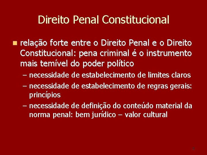 Direito Penal Constitucional relação forte entre o Direito Penal e o Direito Constitucional: pena Direito Penal Constitucional relação forte entre o Direito Penal e o Direito Constitucional: pena