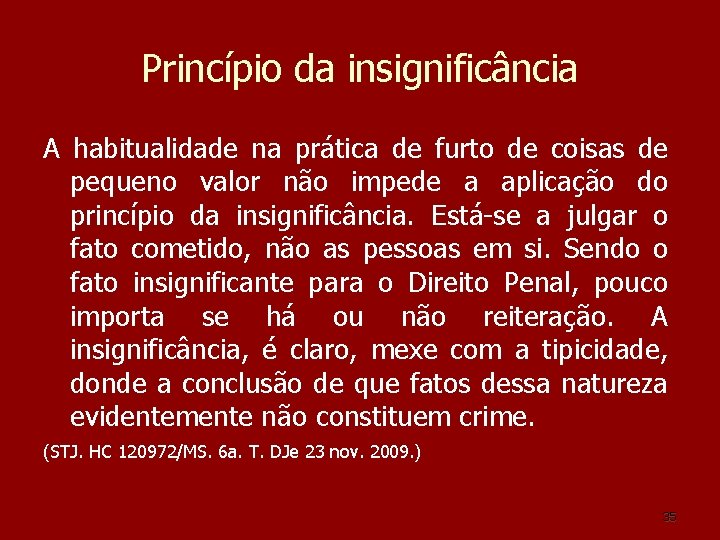 Princípio da insignificância A habitualidade na prática de furto de coisas de pequeno valor Princípio da insignificância A habitualidade na prática de furto de coisas de pequeno valor