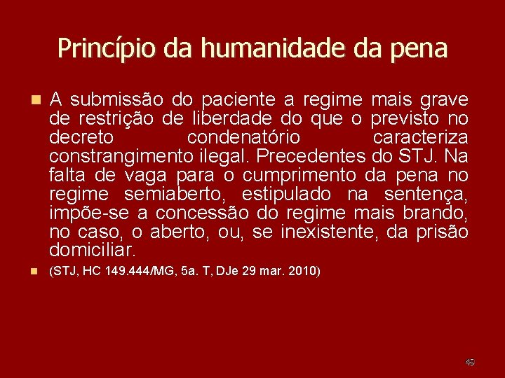 Princípio da humanidade da pena A submissão do paciente a regime mais grave de Princípio da humanidade da pena A submissão do paciente a regime mais grave de