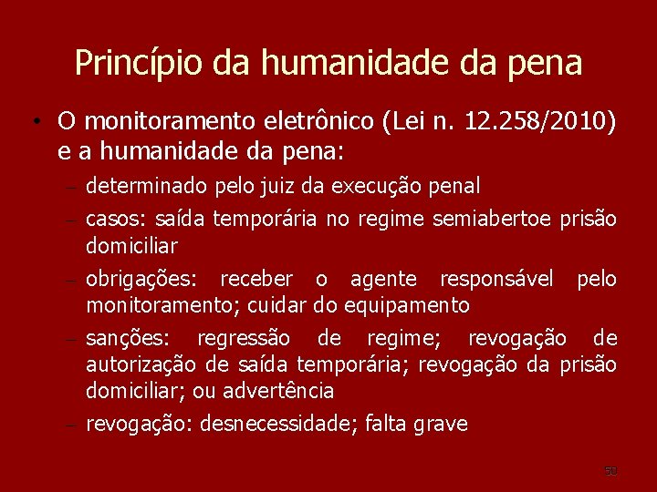 Princípio da humanidade da pena • O monitoramento eletrônico (Lei n. 12. 258/2010) e Princípio da humanidade da pena • O monitoramento eletrônico (Lei n. 12. 258/2010) e