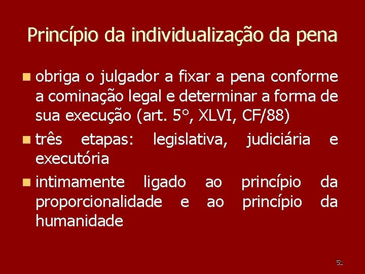 Princípio da individualização da pena obriga o julgador a fixar a pena conforme a Princípio da individualização da pena obriga o julgador a fixar a pena conforme a