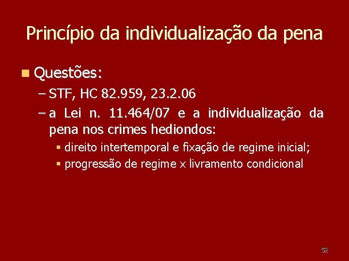 Princípio da individualização da pena Questões: – STF, HC 82. 959, 23. 2. 06 Princípio da individualização da pena Questões: – STF, HC 82. 959, 23. 2. 06