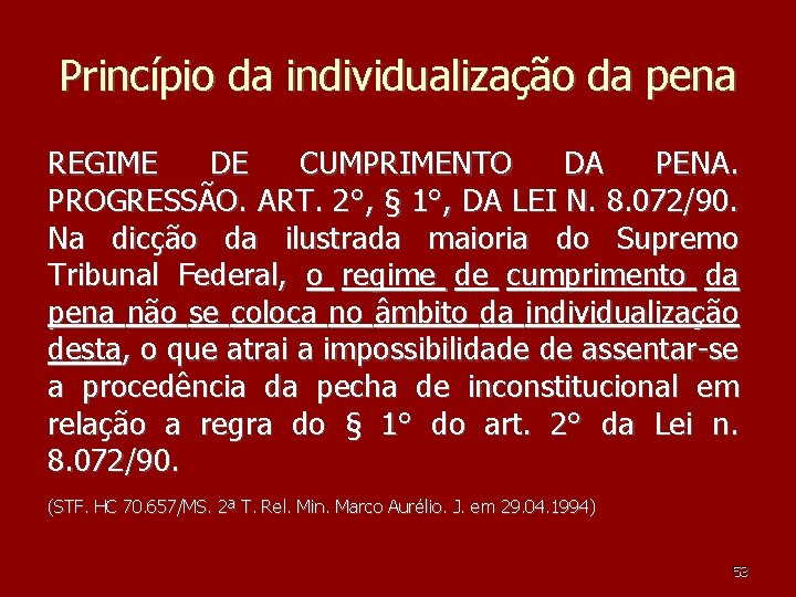 Princípio da individualização da pena REGIME DE CUMPRIMENTO DA PENA. PROGRESSÃO. ART. 2°, § Princípio da individualização da pena REGIME DE CUMPRIMENTO DA PENA. PROGRESSÃO. ART. 2°, §