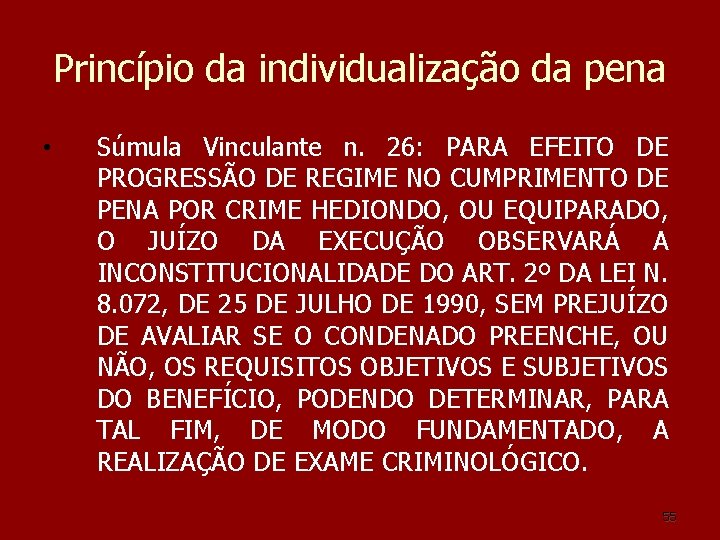 Princípio da individualização da pena • Súmula Vinculante n. 26: PARA EFEITO DE PROGRESSÃO Princípio da individualização da pena • Súmula Vinculante n. 26: PARA EFEITO DE PROGRESSÃO