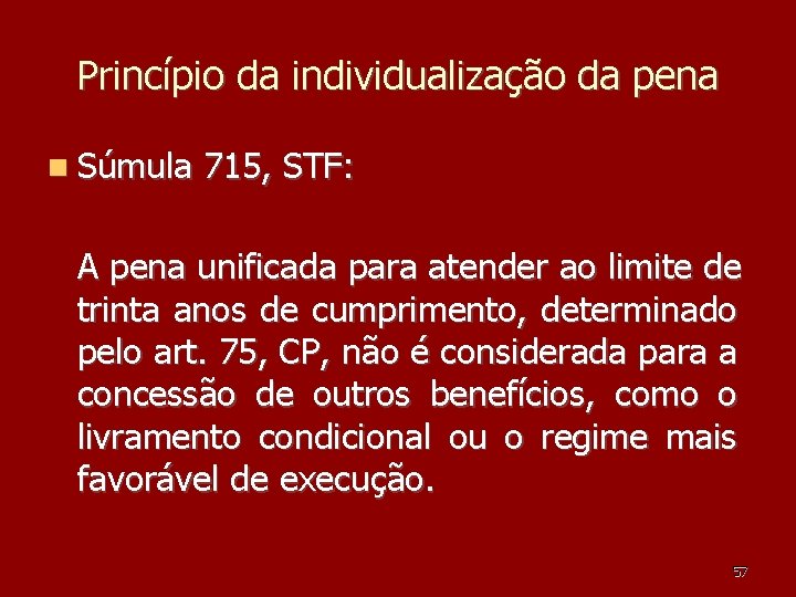 Princípio da individualização da pena Súmula 715, STF: A pena unificada para atender ao Princípio da individualização da pena Súmula 715, STF: A pena unificada para atender ao