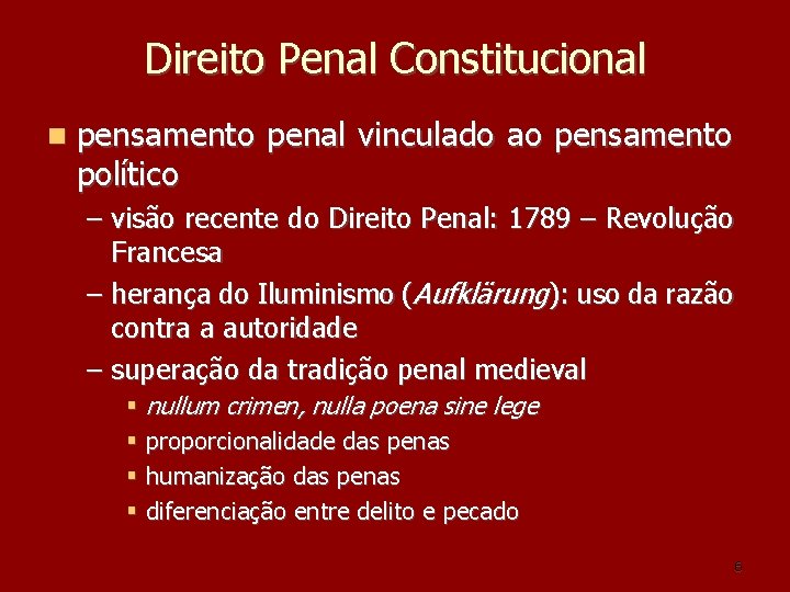 Direito Penal Constitucional pensamento político penal vinculado ao pensamento – visão recente do Direito Direito Penal Constitucional pensamento político penal vinculado ao pensamento – visão recente do Direito