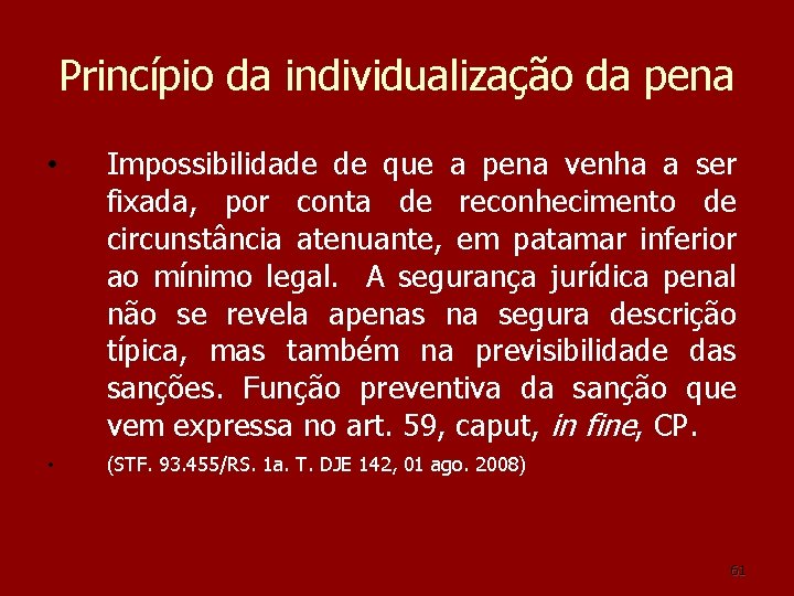 Princípio da individualização da pena • Impossibilidade de que a pena venha a ser Princípio da individualização da pena • Impossibilidade de que a pena venha a ser