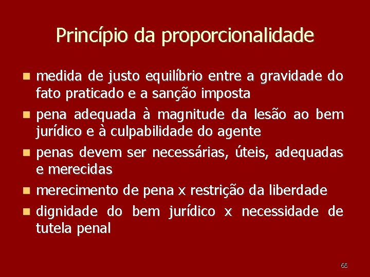 Princípio da proporcionalidade medida de justo equilíbrio entre a gravidade do fato praticado e Princípio da proporcionalidade medida de justo equilíbrio entre a gravidade do fato praticado e