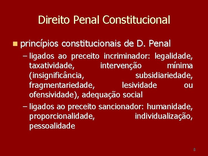 Direito Penal Constitucional princípios constitucionais de D. Penal – ligados ao preceito incriminador: legalidade, Direito Penal Constitucional princípios constitucionais de D. Penal – ligados ao preceito incriminador: legalidade,