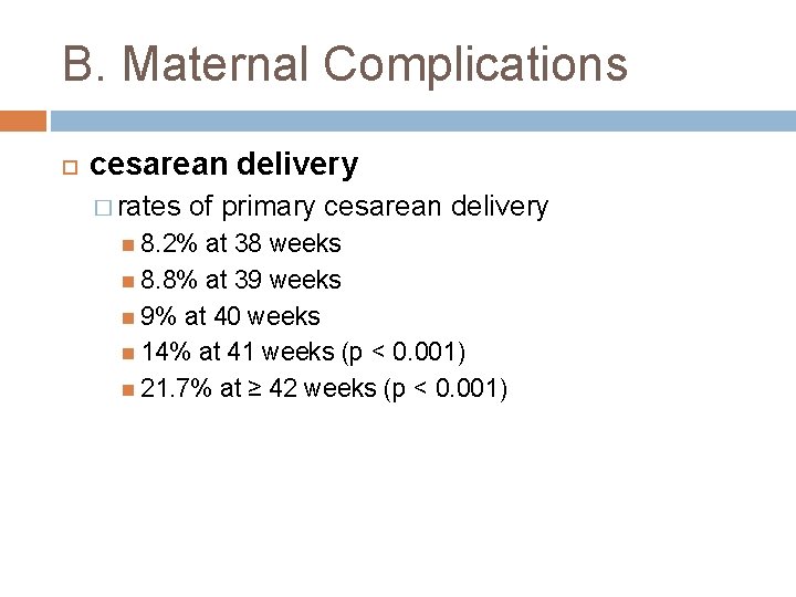 B. Maternal Complications cesarean delivery � rates of primary cesarean delivery 8. 2% at