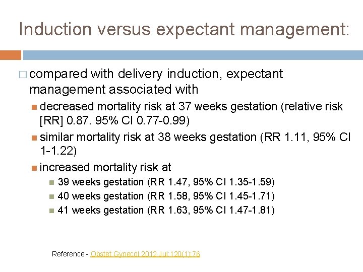 Induction versus expectant management: � compared with delivery induction, expectant management associated with decreased