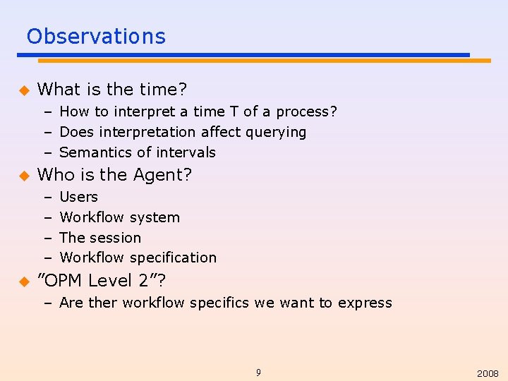 Observations u What is the time? – How to interpret a time T of