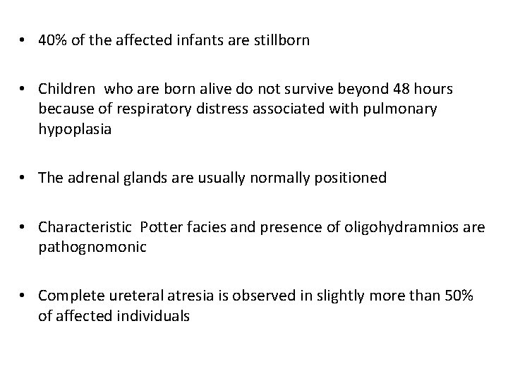 • 40% of the affected infants are stillborn • Children who are born • 40% of the affected infants are stillborn • Children who are born