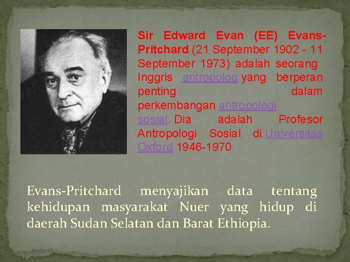 Sir Edward Evan (EE) Evans. Pritchard (21 September 1902 - 11 September 1973) adalah