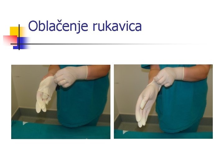 Oblačenje rukavica 