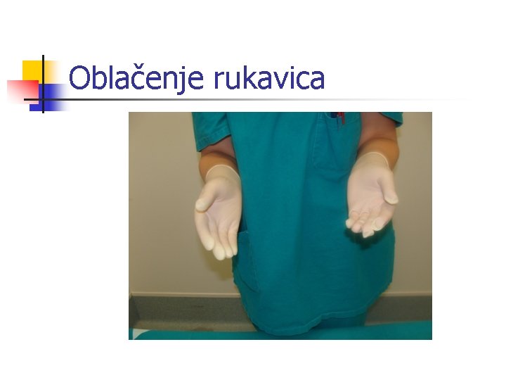 Oblačenje rukavica 