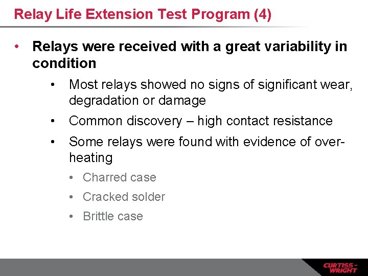 Relay Life Extension Test Program (4) • Relays were received with a great variability