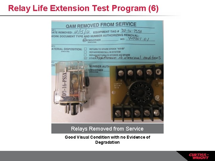 Relay Life Extension Test Program (6) Relays Removed from Service Good Visual Condition with