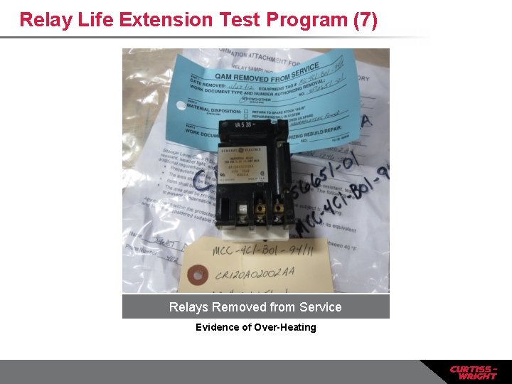 Relay Life Extension Test Program (7) Relays Removed from Service Evidence of Over-Heating 