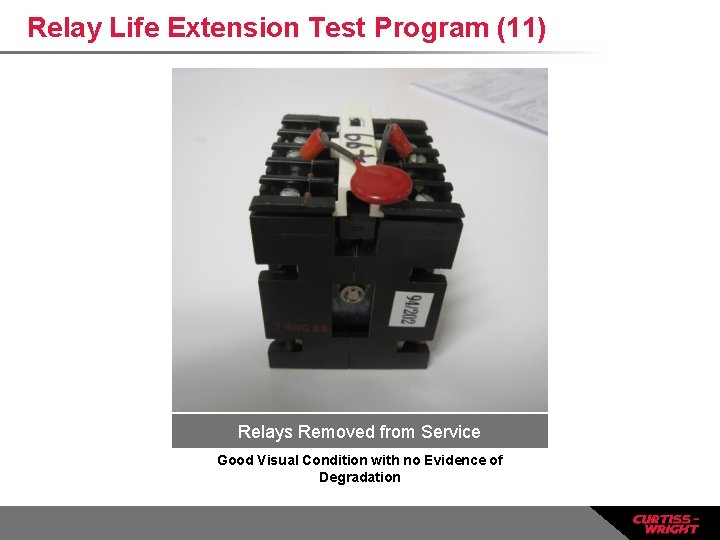 Relay Life Extension Test Program (11) Relays Removed from Service Good Visual Condition with