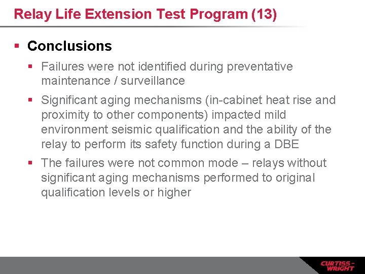 Relay Life Extension Test Program (13) § Conclusions § Failures were not identified during