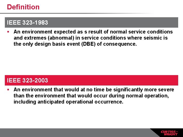 Definition IEEE 323 -1983 § An environment expected as s result of normal service