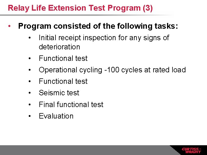 Relay Life Extension Test Program (3) • Program consisted of the following tasks: •