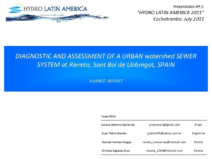 Presentation Nº 1: “HYDRO LATIN AMERICA 2011” Cochabamba. July 2011 DIAGNOSTIC AND ASSESSMENT OF