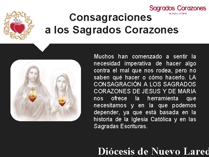 Consagraciones a los Sagrados Corazones Muchos han comenzado a sentir la necesidad imperativa de