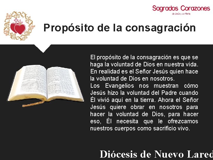 Propósito de la consagración El propósito de la consagración es que se haga la