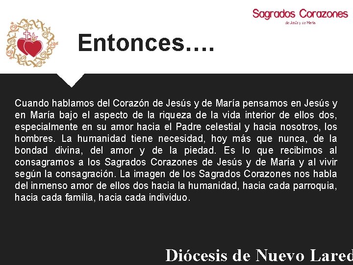Entonces…. Cuando hablamos del Corazón de Jesús y de María pensamos en Jesús y