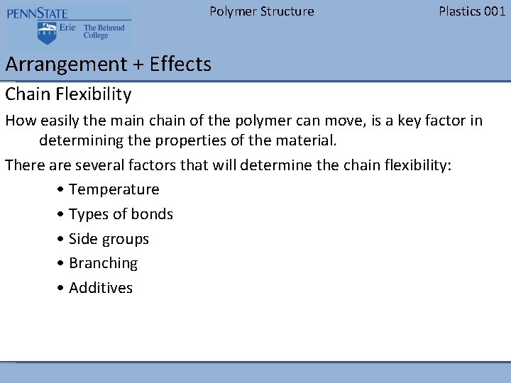 Polymer Structure Plastics 001 Arrangement + Effects Chain Flexibility How easily the main chain