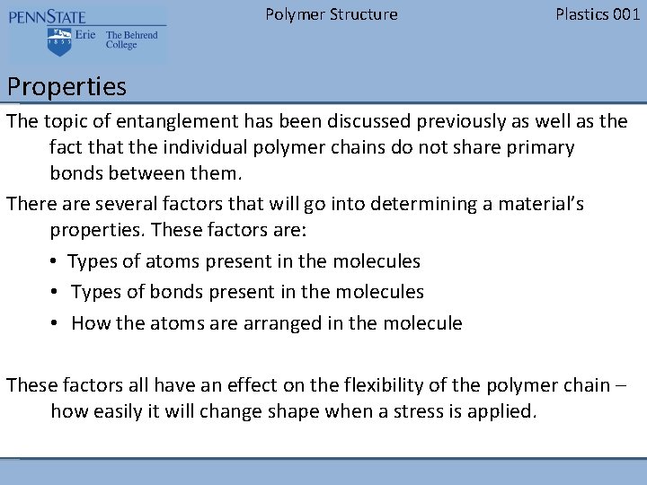 Polymer Structure Plastics 001 Properties The topic of entanglement has been discussed previously as