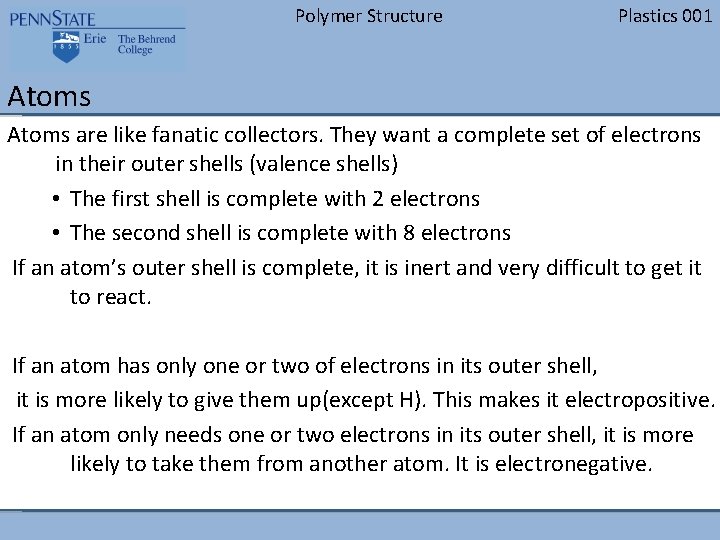 Polymer Structure Plastics 001 Atoms are like fanatic collectors. They want a complete set