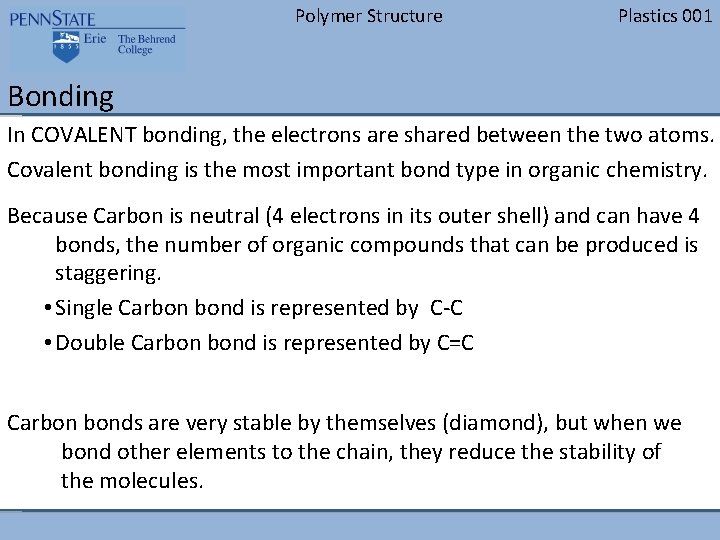 Polymer Structure Plastics 001 Bonding In COVALENT bonding, the electrons are shared between the