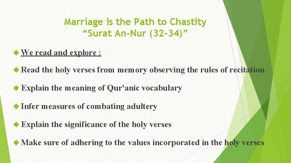 Marriage is the Path to Chastity “Surat An-Nur (32 -34)” We read and explore